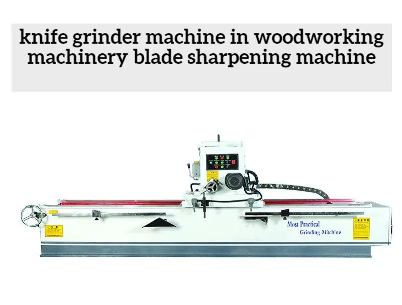 Top Grade 1500mm Knife Grinder Blade Sharpening Grinding Machine for Veneer Lathe Machine Tool